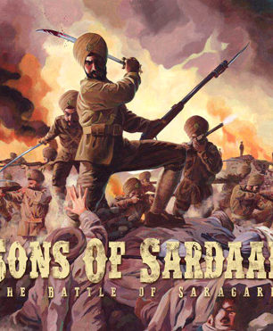 Sons Of Sardaar: Battle Of Saragarhi