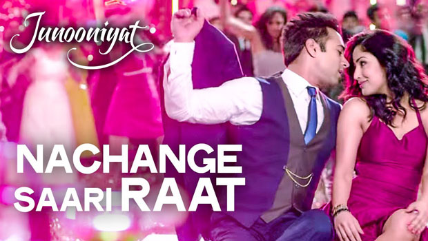 Nachange Saari Raat (Junooniyat) - Bollywood Hungama